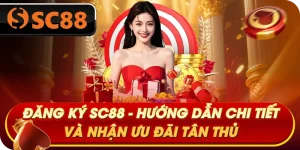dang-ky-sc88-huong-dan-chi-tiet-va-nhan-uu-dai-tan-thu